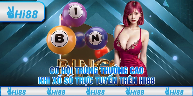 Cơ Hội Trúng Thưởng Cao Khi Xổ Số Trực Tuyến Trên Hi88