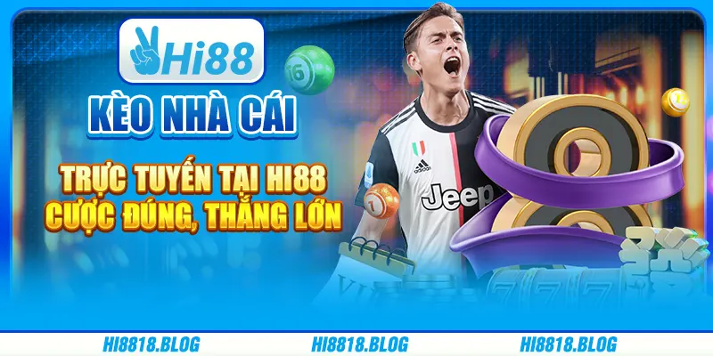 Kèo Nhà Cái Trực Tuyến Tại Hi88 - Cược Đúng, Thắng Lớn