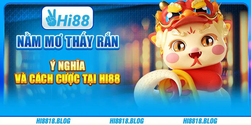 Nằm Mơ Thấy Rắn - Ý Nghĩa Và Cách Cược Tại Nhà Cái Hi88