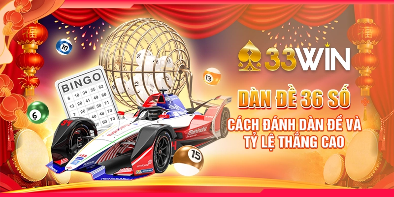 Dàn Đề 36 Số - Cách Đánh Dàn Đề Và Tỷ Lệ Thắng Cao