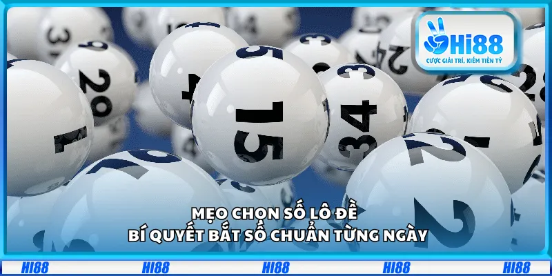 Mẹo chọn số lô đề – Bí quyết bắt số chuẩn từng ngày